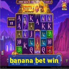 banana bet win