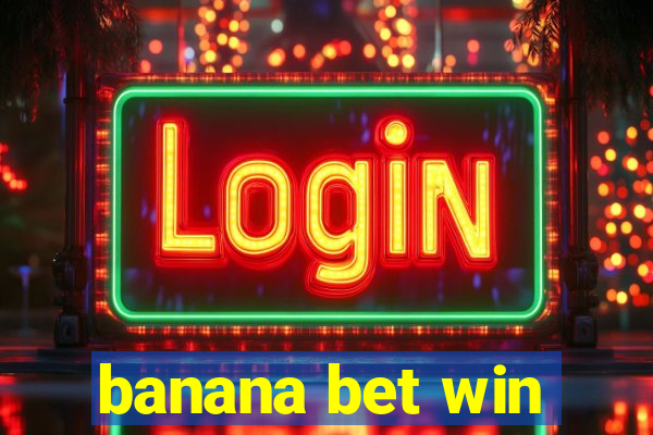 banana bet win