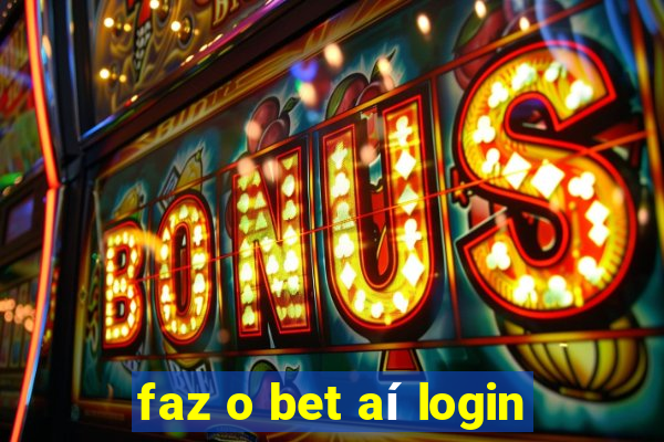 faz o bet aí login