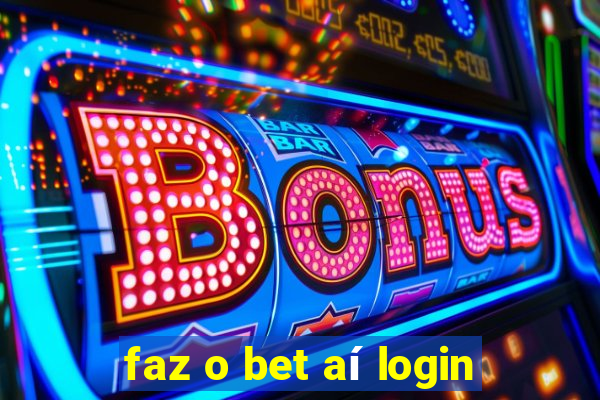 faz o bet aí login