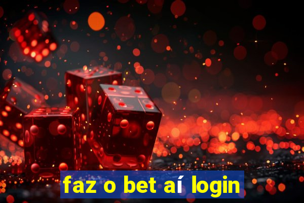 faz o bet aí login