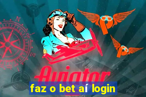 faz o bet aí login