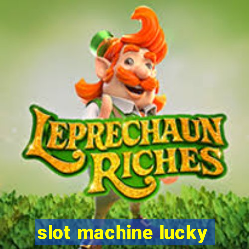 slot machine lucky