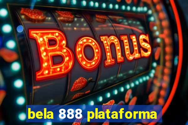 bela 888 plataforma