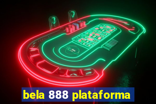 bela 888 plataforma