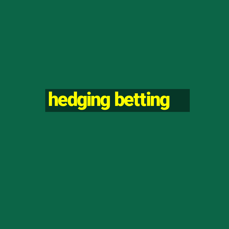 hedging betting