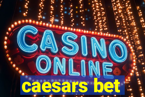 caesars bet