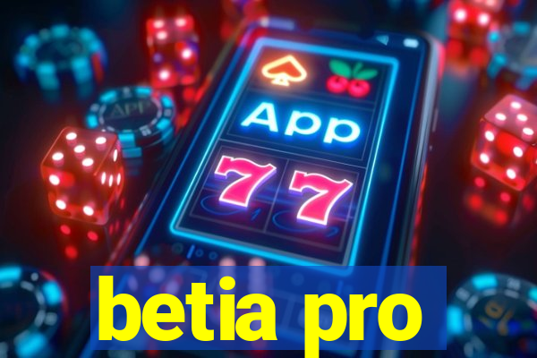 betia pro