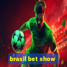 brasil bet show