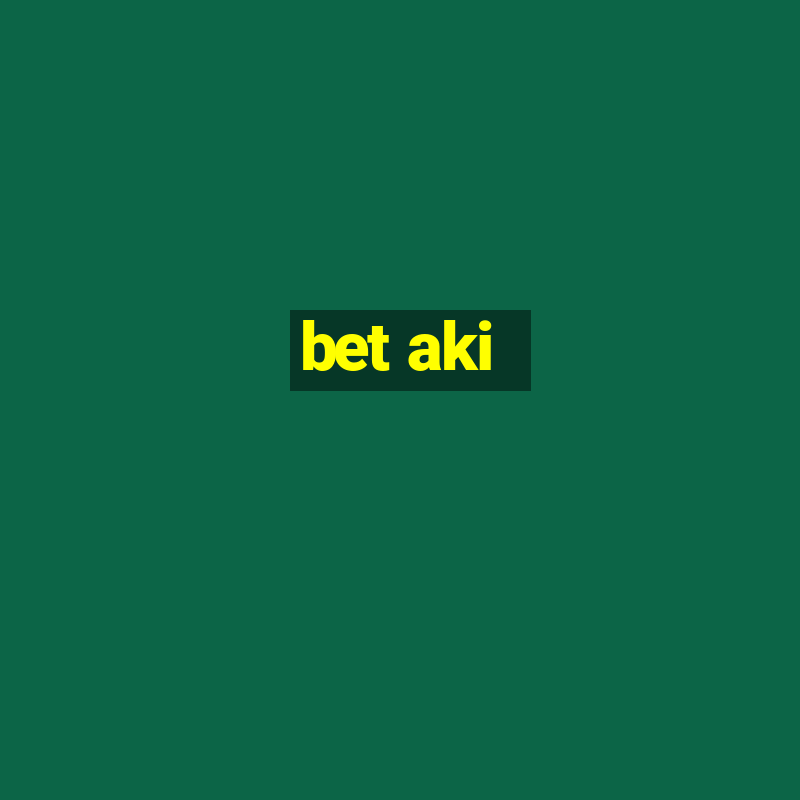 bet aki