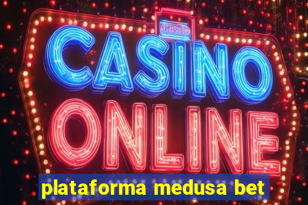 plataforma medusa bet