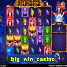 big win casino free slots