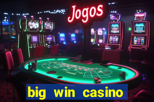 big win casino free slots