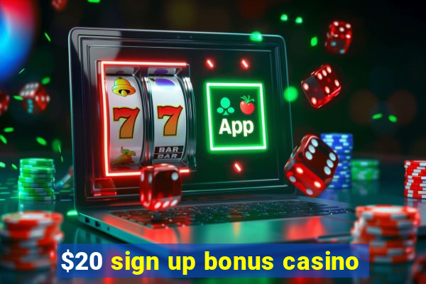 $20 sign up bonus casino