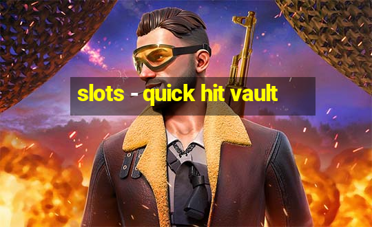 slots - quick hit vault