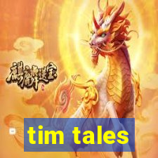 tim tales