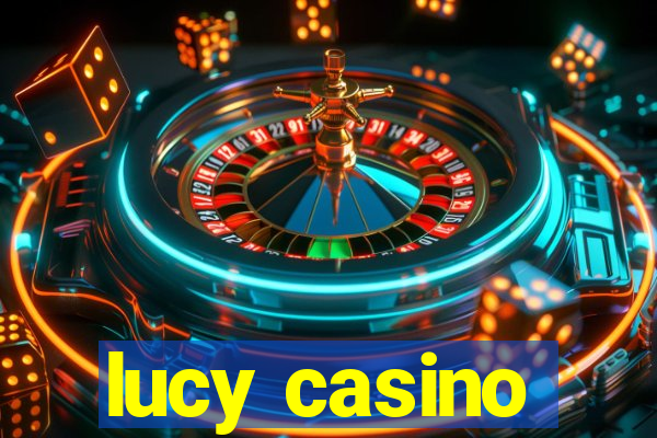 lucy casino