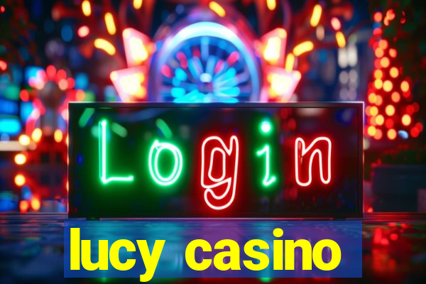 lucy casino