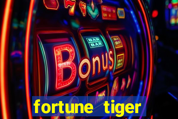 fortune tiger dinheiro gratis