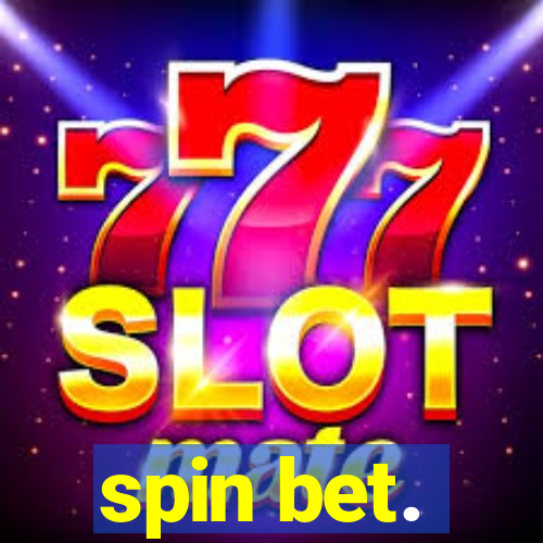 spin bet.