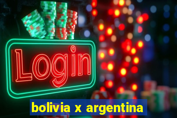 bolivia x argentina