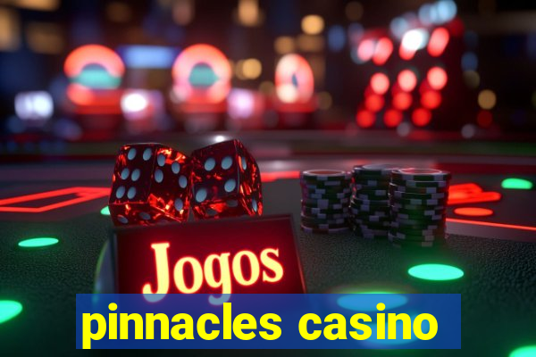 pinnacles casino