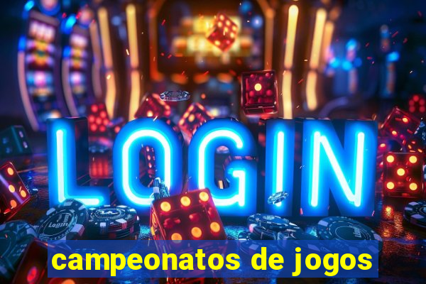 campeonatos de jogos