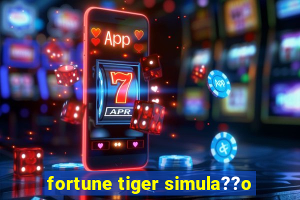 fortune tiger simula??o