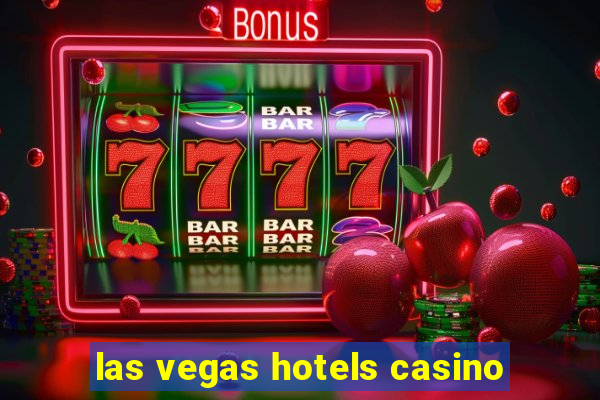 las vegas hotels casino