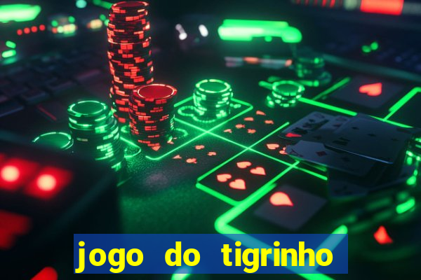 jogo do tigrinho qual é