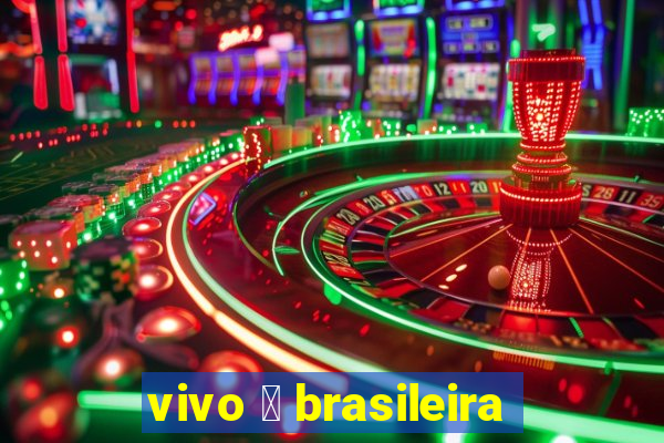 vivo 茅 brasileira