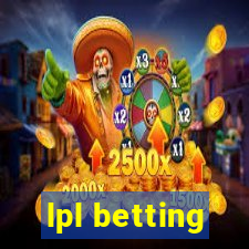 lpl betting