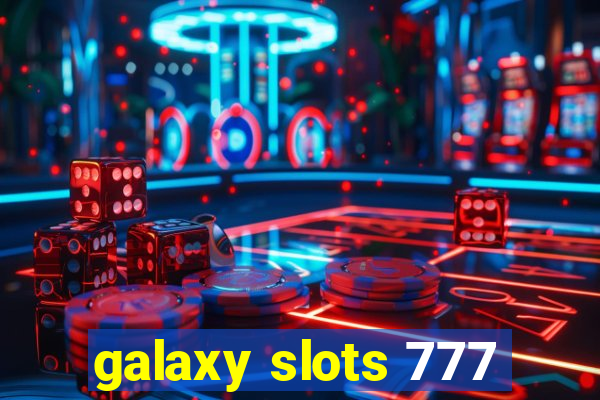 galaxy slots 777