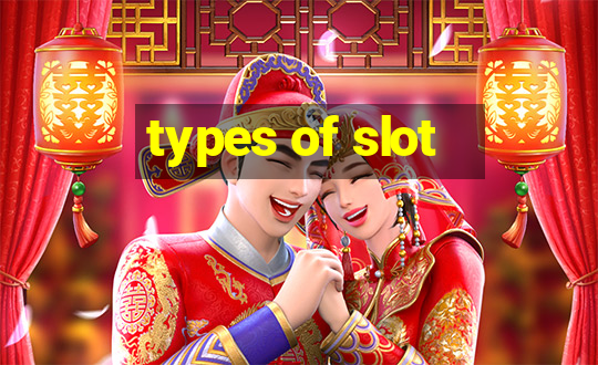 types of slot