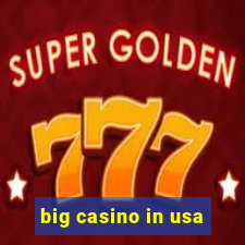 big casino in usa