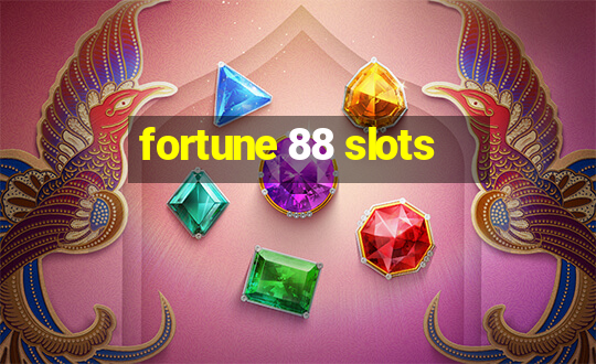 fortune 88 slots