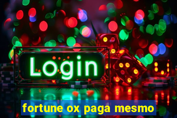 fortune ox paga mesmo