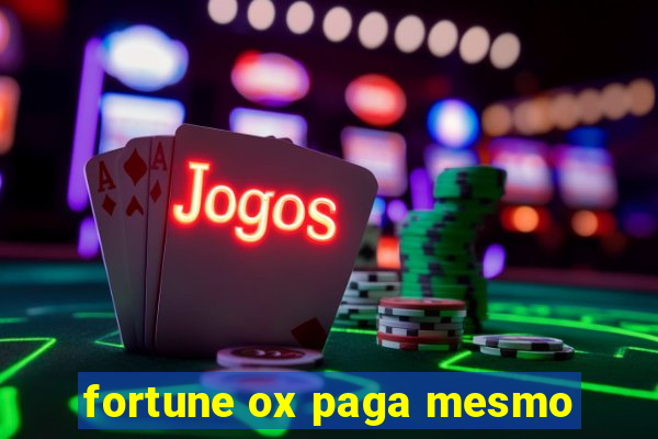 fortune ox paga mesmo