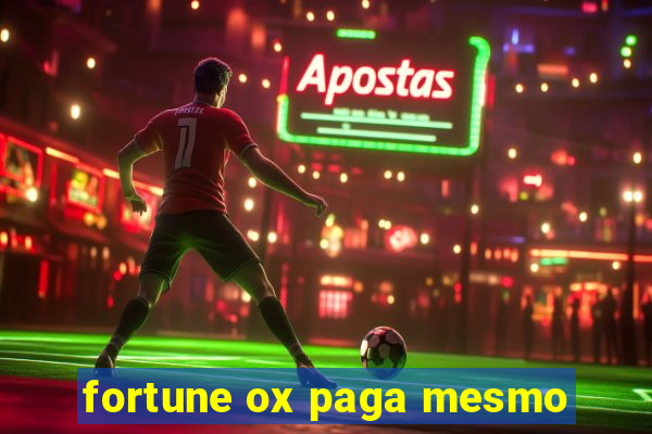 fortune ox paga mesmo