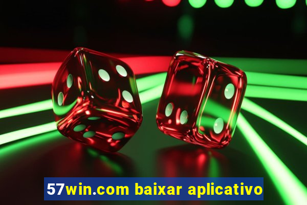 57win.com baixar aplicativo