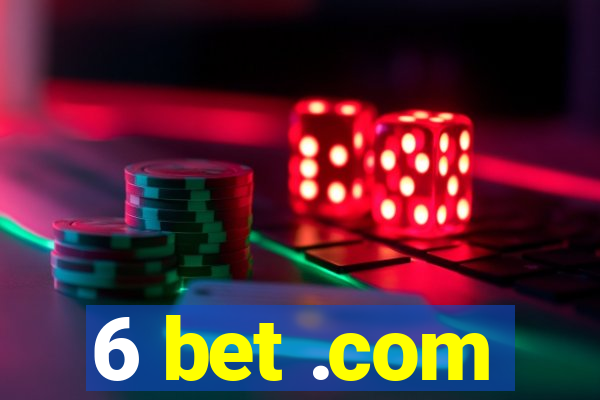 6 bet .com