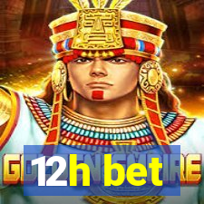 12h bet