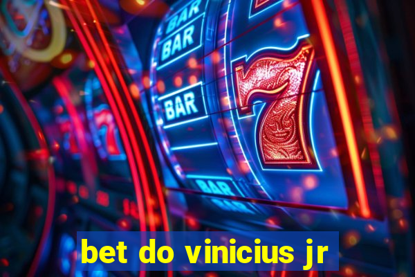 bet do vinicius jr