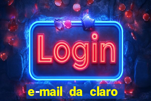 e-mail da claro para enviar comprovante de pagamento