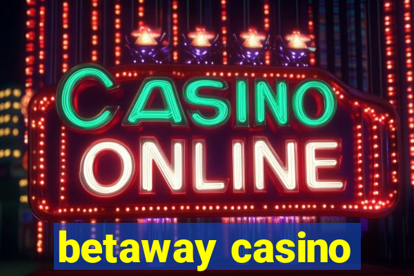 betaway casino