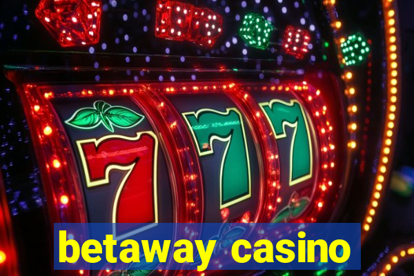 betaway casino