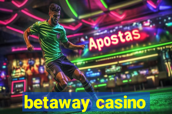 betaway casino