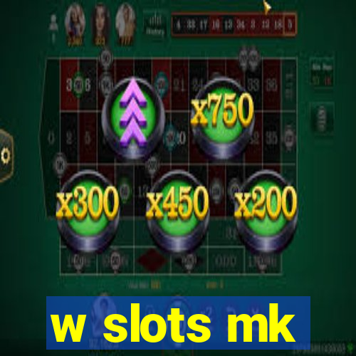 w slots mk