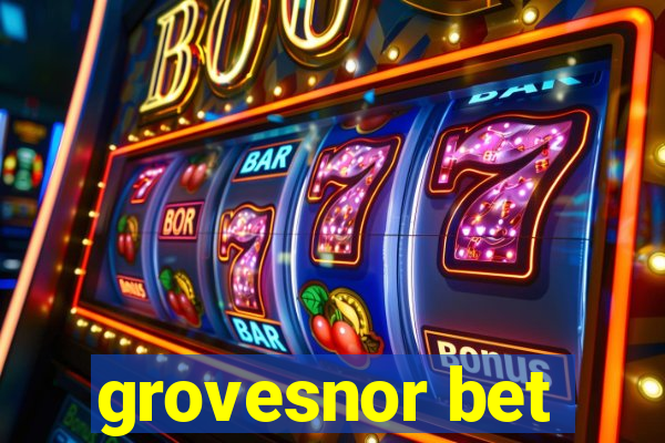 grovesnor bet