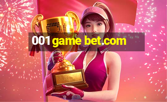 001 game bet.com